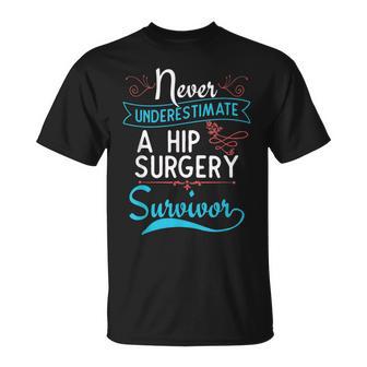 Hip Surgery T A Hip Surgery Survivor T-Shirt - Monsterry