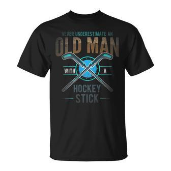 Hockey Or Never Underestimate An Old Man With Hockey Stick T-Shirt - Seseable