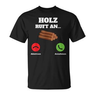 Holz Ruft An Woodcutter Woodwork T-Shirt - Seseable