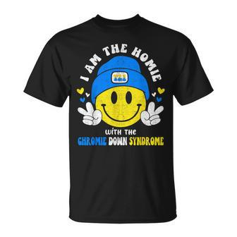I Am The Homie With The Extra Chromie Down Syndrome T-Shirt - Monsterry UK