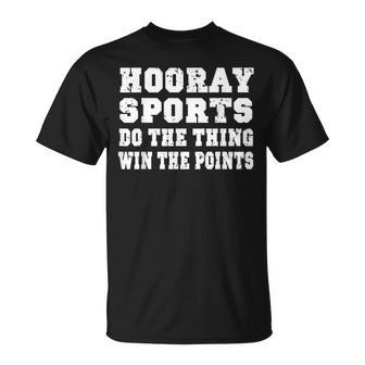 Hooray Sports Do The Sport Thing Win The Points Game T-Shirt - Monsterry