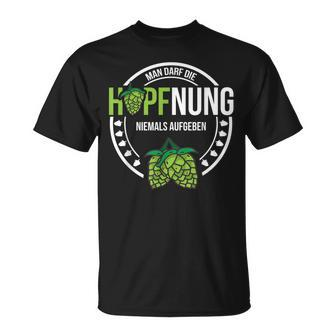 Hopfnung Nie Aufgeben Hoptimist Lustige Bier Spruch Geschenk T-Shirt - Seseable