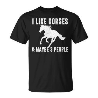 I Like Horses & Maybe 3 People Horse Lover Saying Joke T-Shirt - Monsterry DE