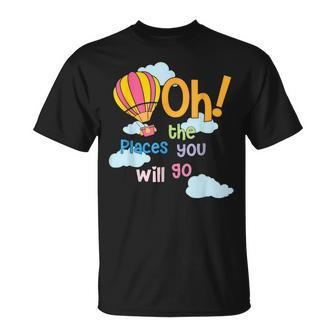 Hot Air Balloon Oh The Places You’Ll Go When You Read T-Shirt - Seseable