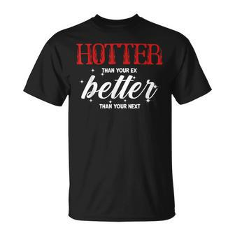 Hotter Als Dein Ex Besser Als Dein Nächster Lustiger Freund T-Shirt - Seseable