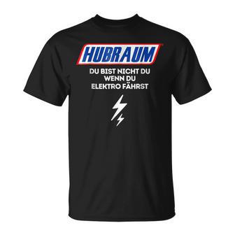 Hubraum Du Bist Nicht Du Wenn Du Elektro Fahrst German L T-Shirt - Seseable