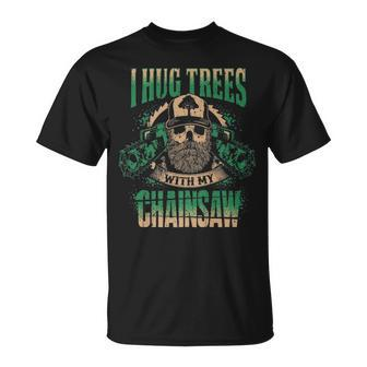 Hug Trees With Chainsaw Logger Coolest Personalized T-Shirt | Mazezy