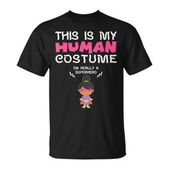 This Is My Human Costume I'm A Superhero For Girls T-Shirt - Thegiftio UK