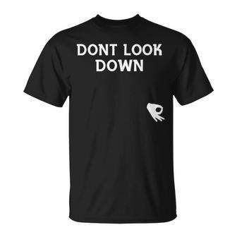 Humorous Don't Look Down Friendship T-Shirt - Monsterry DE