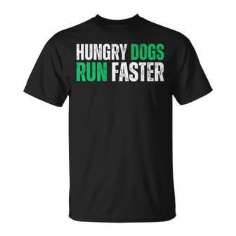 Hungry Dogs Run Faster Motivational T-Shirt | Mazezy