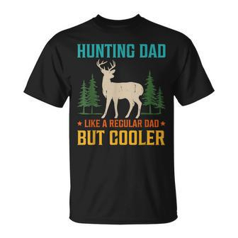 Hunting Dad Cooler Dad Hunter Dad Fathers Day T-Shirt - Monsterry