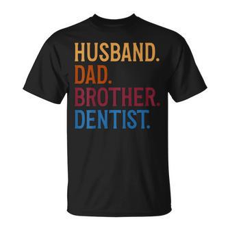 Husband Dad Brother Dentist Dentist Dad T-Shirt - Monsterry