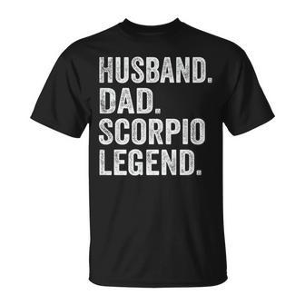 Husband Dad Scorpio Legend Father Zodiac Astrology T-Shirt - Monsterry DE