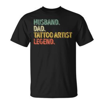 Husband Dad Tattoo Artist Legend Father's Day T-Shirt - Monsterry DE