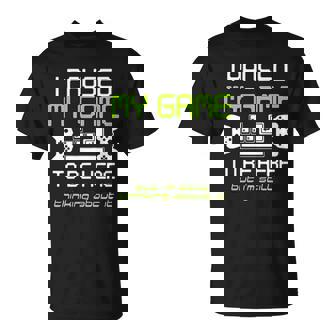 I Paused My Game To Be Here Gamer Funny Paused Game Video Gamer T-Shirt - Thegiftio UK
