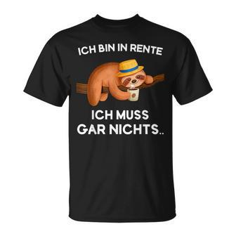 Ich Bin In Rente Muss Nix Mehr T-Shirt, Lustige Rentner Sprüche - Seseable