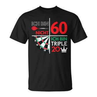 Ich Bin Nicht 60 Ich Bin Triple 20 Dart Player T-Shirt - Seseable