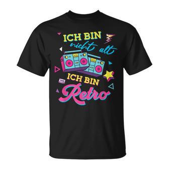 'Ich Bin Nicht Alt Ich Bin Retro 70S 80S 90S T-Shirt - Seseable