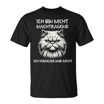 Ich Bin Nicht Nachtragend T-Shirt, Vergesse Nicht Spruch Tee - Seseable