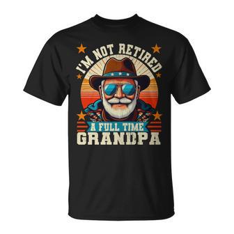 Ich Bin Nicht Im Ruhestand Ich Bin Einollzeit-Opa Lustiger Papa Im Ruhestand T-Shirt - Geschenkecke