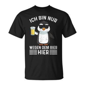 Ich Bin Nur Wegen Dem Bier Hier Party T-Shirt - Seseable