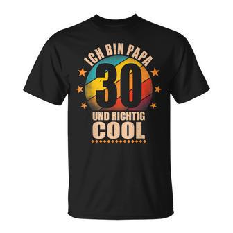 Ich Bin Papa 30 Und Richtig Cool T-Shirt - Geschenkecke