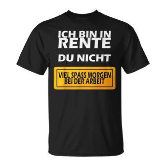 Ich Bin In Rente Du Nicht T-Shirt - Geschenkecke