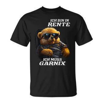 Ich Bin In Rente Ich Muss Garnix T-Shirt - Seseable