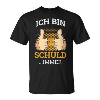 Ich Bin Schuld Immer Sarkasmus Mitarbeiter Tollpatsch German Language T-Shirt - Seseable