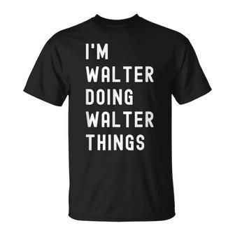 Ich Bin Walter Dinge Tut Ich Bin Walter Black T-Shirt - Seseable