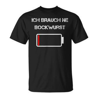 Ich Brauch Ne Bockwurst S T-Shirt - Seseable