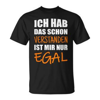 Ich Hab Dich Schon Verstanden I Have You Already Understanded T-Shirt - Seseable