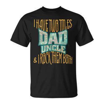 Ich Habe Zwei Titel Papa Und Onkel Lustigeratertag Für Herren T-Shirt - Geschenkecke