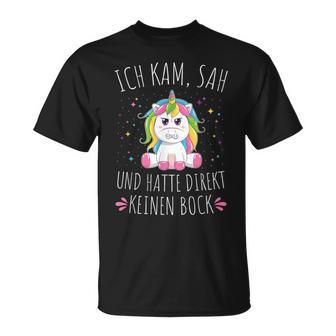 Ich Kam Sah Und Hatte Direkt Keine Bock T-Shirt - Seseable