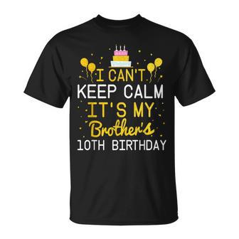 Ich Kann Nicht Ruhig Sein Es Ist Der 10Th Geburtstag Meines Bruders Bday T-Shirt - Geschenkecke