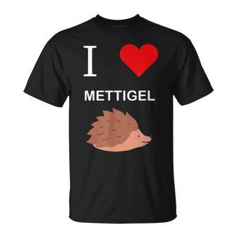 Ich Liebe Mettigel Mett Meat T-Shirt - Seseable