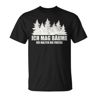 Ich Mag Bäume Die Halten Die Fresse Black T-Shirt - Seseable