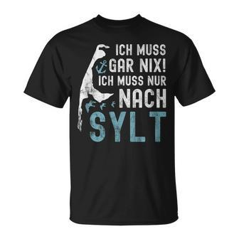 Ich Muss Gar Nix Ich Muss Nur Nach Sylt S T-Shirt - Seseable