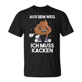 Ich Muss Kacken Kackhaufen Kacke T-Shirt - Seseable