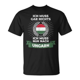 “Ich Muss Nur Nach Ungar” T-Shirt - Seseable