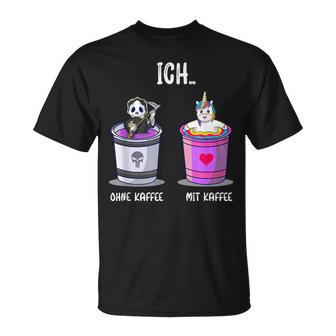 Ich Ohne Kaffee Ich Mit Kaffee Kaffetrinker Slogan Drinks T-Shirt - Seseable