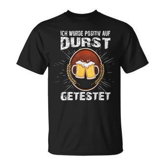 Ich Was Positiv Auf Durst Tested T-Shirt - Geschenkecke