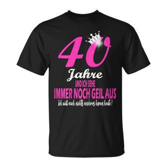 Ich Sehe Immer Noch Geil Aus Birthday T-Shirt - Geschenkecke