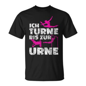 Ich Turne Bis Zur Urne Turnen T-Shirt - Seseable