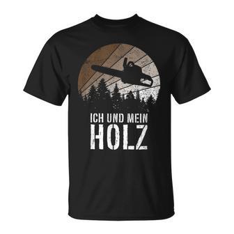 Ich und Mein Holz T-Shirt für Holzfäller, Förster & Chainsaw Fans - Seseable