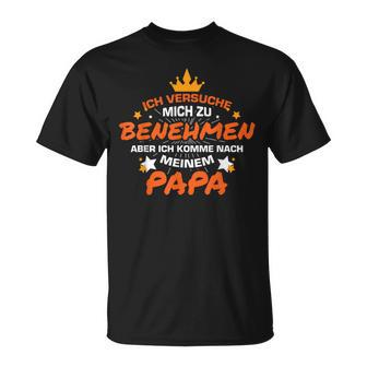 Ich Versuche Mich Zu Benehmen Papa T-Shirt - Seseable