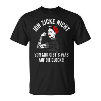 Ich Zicke Nichton Mir Gibt's Was Auf Die Belle German Langu T-Shirt - Geschenkecke