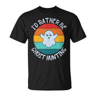 I'd Rather Be Ghost Hunting For Paranormal Activity T-Shirt - Monsterry DE