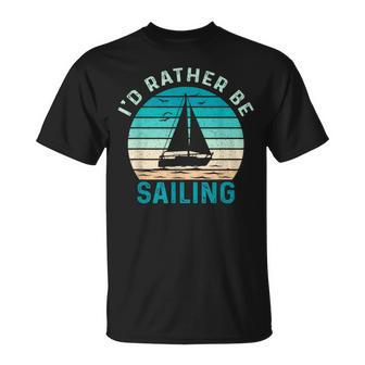 I'd Rather Be Sailing T-Shirt - Thegiftio UK