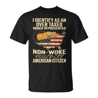 I Identify As An Over Taxed Under On Back T-Shirt - Seseable